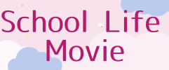 SchoolLifemovie